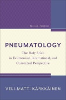 Pneumatology: The Holy Spirit in Ecumenical, International and Contextual Perspective (2nd Edition) Paperback