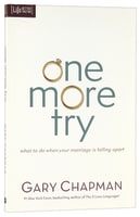 One More Try: What to Do When Your Marriage is Falling Apart Paperback