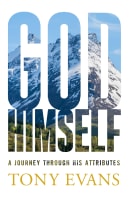 God, Himself: A Journey Through His Attributes Paperback