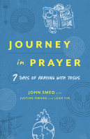 Journey in Prayer: 7 Days of Praying With Jesus Paperback