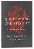 Questioning Christianity: Is There More to the Story? Paperback