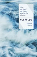 Overflow: How the Joy of the Trinity Inspires Our Mission Paperback