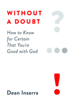 Without a Doubt: How to Know For Certain That You're Good With God Paperback