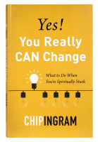 Yes, You Really Can Change: What to Do When You're Spiritually Stuck Paperback