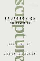 Spurgeon on the Power of Scripture (#02 in Spurgeon Speaks Series) Paperback
