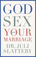 God, Sex, and Your Marriage Paperback
