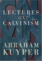 Lectures on Calvinism Paperback