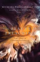The Beauty of Preaching: God's Glory in Christian Proclamation Paperback