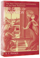 The Gospel of Matthew (New International Commentary On The New Testament Series) Hardback