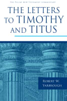 The Letters to Timothy and Titus (Pillar New Testament Commentary Series) Hardback
