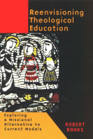Reenvisioning Theological Education Paperback