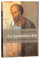 An Anomalous Jew: Paul Among Jews, Greeks, and Romans Paperback