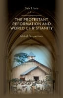 The Protestant Reformation and World Christianity: Global Perspectives Paperback