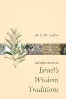 An Introduction to Israel's Wisdom Traditions Paperback