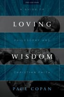 Loving Wisdom: A Guide to Philosophy and Christian Faith Paperback