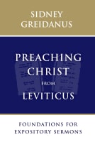 Preaching Christ From Leviticus: Foundations For Expository Sermons Paperback
