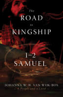 The Road to Kingship: 1 & 2 Samuel Paperback