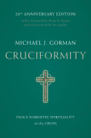 Cruciformity: Paul's Narrative Spirituality of the Cross (20th Anniversary Edition) Paperback