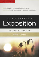 Exalting Jesus in Ecclesiastes (Christ Centered Exposition Commentary Series) Paperback