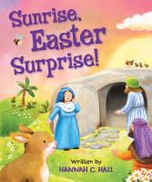 Sunrise, Easter Surprise! Board Book