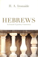 Hebrews (Ironside Expository Commentary Series) Paperback