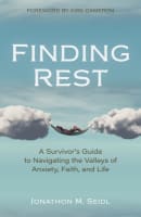 Finding Rest: A Survivor's Guide to Navigating the Valleys of Anxiety, Faith, and Life Paperback