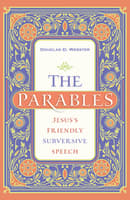 The Parables: Jesus's Friendly Subversive Speech Paperback