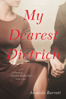 My Dearest Dietrich: A Novel of Dietrich Bonhoeffer's Lost Love Paperback