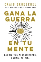 Gana La Guerra En Tu Mente: Cambia Tus Pensamientos, Cambia Tu Vida (Spanish) Paperback