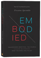 Embodied: Transgender Identities, the Church, and What the Bible Has to Say Paperback