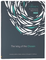 The Way of the Chosen : An Interactive Bible Study (8 Lessons) (Season 3) (The Chosen Series) Paperback