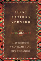 Fnv An Indigenous Translation of the New Testament (First Nations Version) Hardback