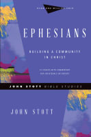 Ephesians: Building a Community in Christ (John Stott Bible Studies Series) Paperback