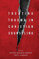 Treating Trauma in Christian Counseling Hardback