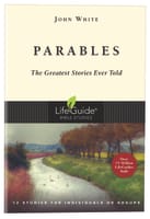 Parables - 12 on the Greatest Stories Ever Told (Lifeguide Bible Study Series) Paperback