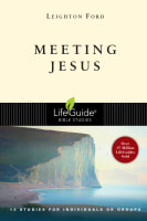 Meeting Jesus (Lifeguide Bible Study Series) Paperback