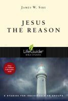 Jesus the Reason (8 Studies) (Lifeguide Bible Study Series) Paperback