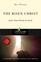 The Risen Christ: Jesus' Final Words on Earth (Lifeguide Bible Study Series) Paperback