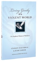 Living Gently in a Violent World (Resources For Reconciliation Series) Paperback