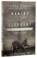 Naming the Elephant: Worldview as Concept (2nd Edition) Paperback