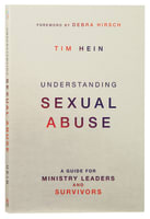 Understanding Sexual Abuse: A Guide For Ministry Leaders and Survivors Paperback