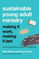 Sustainable Young Adult Ministry: Making It Work, Making It Last Paperback