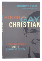 Single Gay Christian: A Personal Journey of Faith and Sexual Identity Paperback