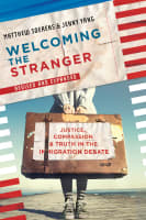 Welcoming the Stranger: Justice, Compassion and Truth in the Immigration Debate Paperback