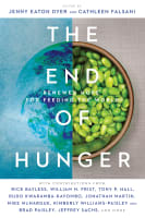 The End of Hunger: Renewed Hope For Feeding the World Paperback