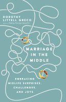 Marriage in the Middle: Embracing Midlife Surprises, Challenges, and Joys Paperback