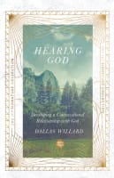 Hearing God: Developing a Conversational Relationship With God Paperback