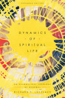 Dynamics of Spiritual Life: An Evangelical Theology of Renewal Paperback