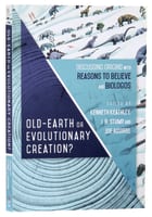 Old Earth Or Evolutionary Creation? Paperback