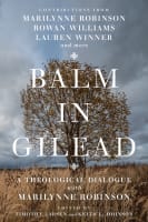 Balm in Gilead: A Theological Dialogue With Marilynne Robinson Paperback